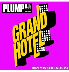 Plump DJs - Plump DJs present Dirty Weekend EP 3