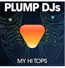 Plump DJs - My Hi Tops