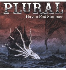 Plural - Have A Rad Summer