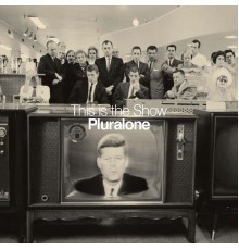 Pluralone - This is the Show