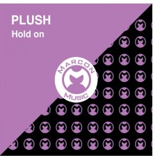 Plush - Hold On