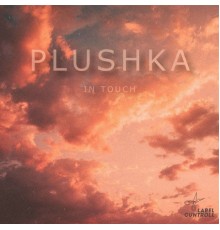 Plushka - In Touch