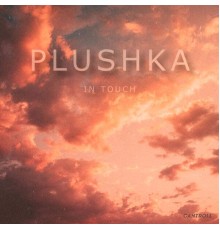 Plushka - In Touch