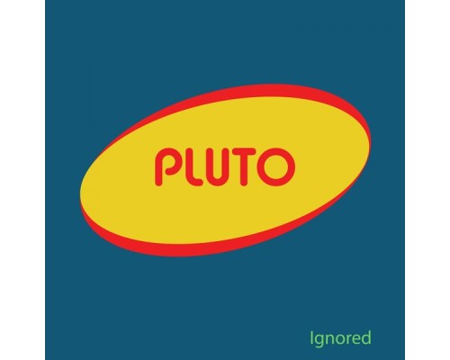 Pluto - Ignored