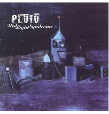 Pluto - Red Light Syndrome