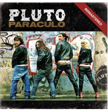 Pluto - Paraculo (Remastered)