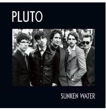 Pluto - Sunken Water