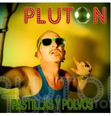 Pluton - Pastillas y Polvos