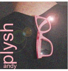 Plysh - Andy