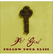 Po' Girl - Follow Your Bliss