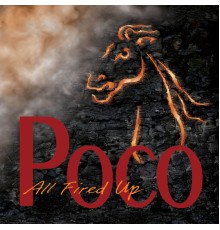 Poco - All Fired Up