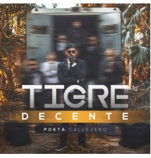 Poeta Callejero - Tigre Decente