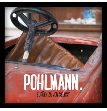 Pohlmann - Zurück zu von selbst