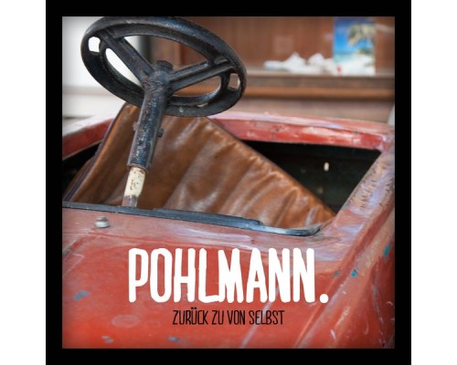 Pohlmann - Zurück zu von selbst