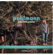 Pohlmann - Begleiterscheinung (Espenlaub)