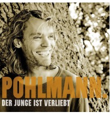 Pohlmann. - Der Junge Ist Verliebt