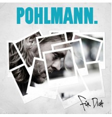 Pohlmann. - Für Dich