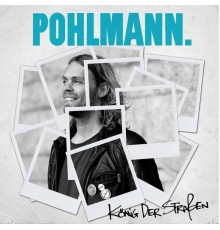 Pohlmann. - König Der Straßen