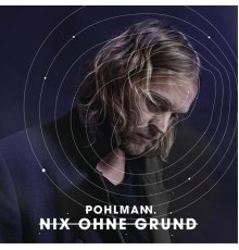 Pohlmann. - Nix Ohne Grund