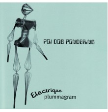 Poi Dog Pondering - Electrique Plummagram