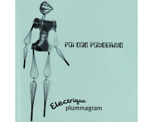 Poi Dog Pondering - Electrique Plummagram