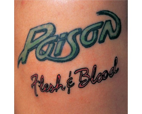 Poison - Flesh & Blood