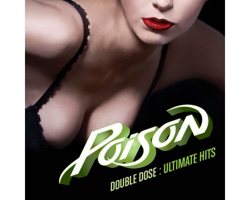 Poison - Double Dose: Ultimate Hits