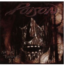 Poison - Native Tongue