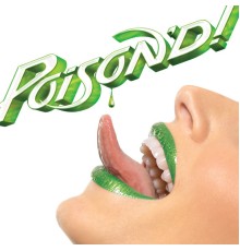 Poison - Poison'd!