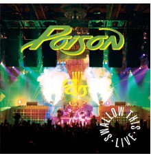 Poison - Swallow This Live (Remastered)