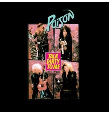 Poison - Talk Dirty To Me