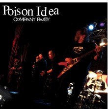 Poison Idea - Company Party