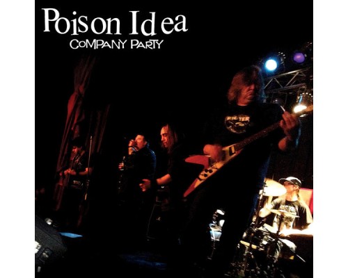 Poison Idea - Company Party