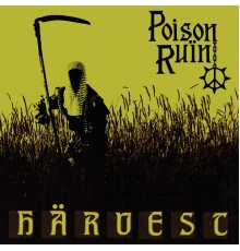 Poison Ruïn - Härvest