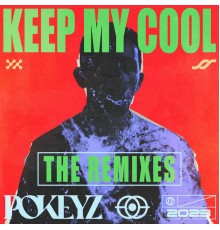 Pokeyz - Keep My Cool  (Remixes)