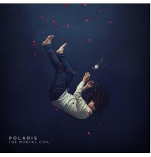 Polaris - The Mortal Coil