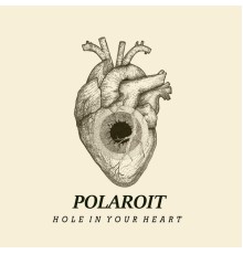 Polaroit - Hole In Your Heart