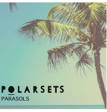 Polarsets - Parasols