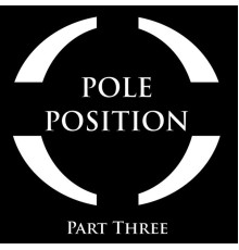 Pole Position - Part Three