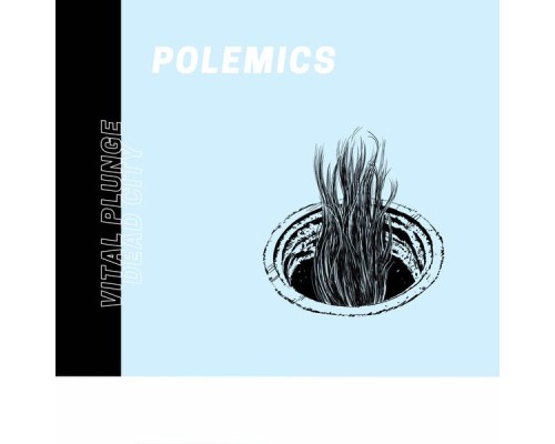 Polemics - Vital Plunge Dead City