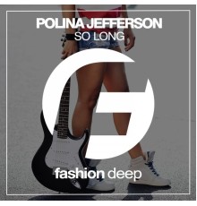 Polina Jefferson - So Long