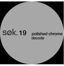 Polished Chrome - Decode