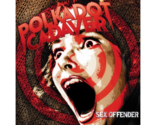 Polkadot Cadaver - Sex Offender