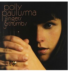 Polly Paulusma - Fingers And Thumbs