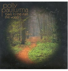 Polly Paulusma - Back To The Start / The Woods