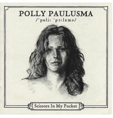 Polly Paulusma - Scissors In My Pocket