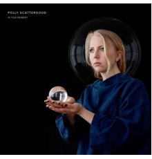 Polly Scattergood - In This Moment