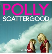 Polly Scattergood - Arrows