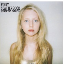 Polly Scattergood - Other Too Endless