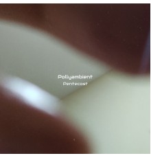 Pollyambient - Pentecost